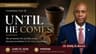 Until He Comes